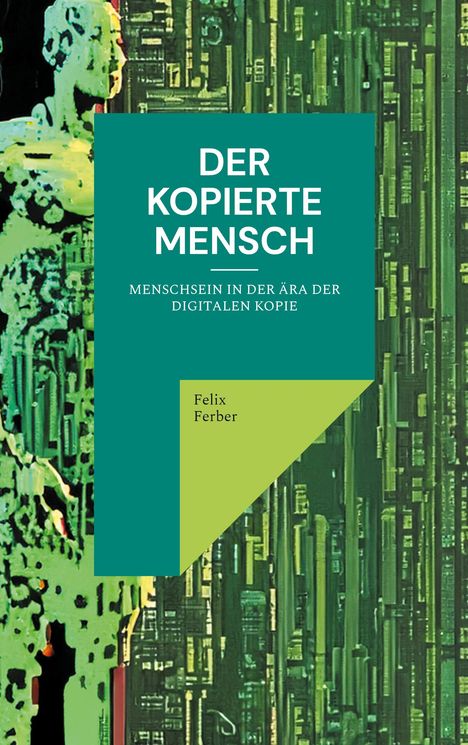 Felix Ferber: Der kopierte Mensch, Buch