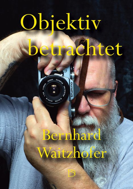 Bernhard Waitzhofer: Objektiv betrachtet, Buch