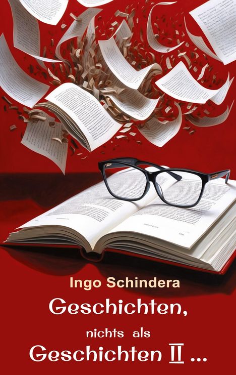 Ingo Schindera: Geschichten, nichts als Geschichten II ..., Buch