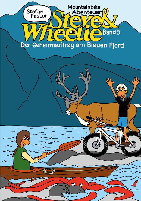 Stefan Pastor: Steve &amp; Wheelie - Mountainbike Abenteuer, Buch