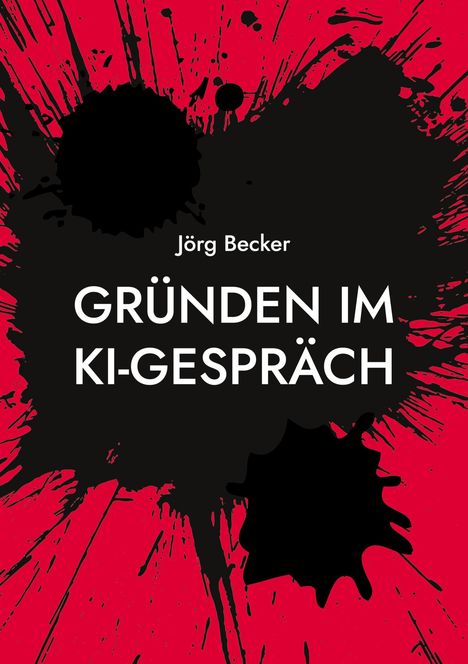 Jörg Becker: Gründen im KI-Gespräch, Buch