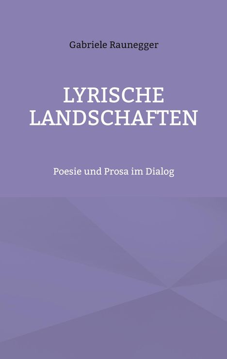 Gabriele Raunegger: Lyrische Landschaften, Buch