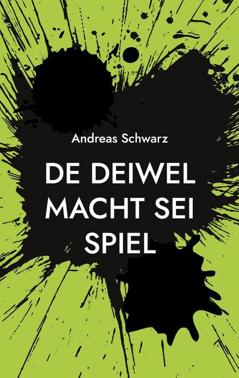 Andreas Schwarz: De Deiwel macht sei Spiel, Buch