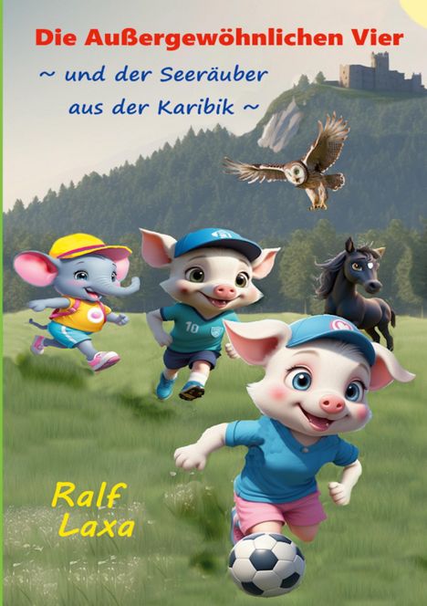 Ralf Laxa: Die Außergewöhnlichen Vier und der Seeräuber aus der Karibik, Buch