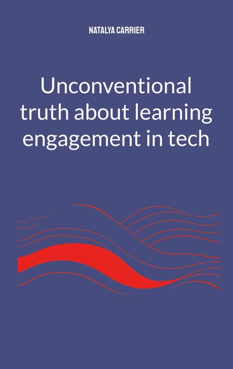 Natalya Carrier: Unconventional truth about learning engagement in Tech, Buch