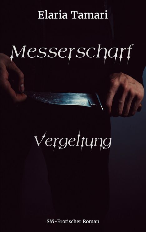 Elaria Tamari: Messerscharf - Vergeltung, Buch