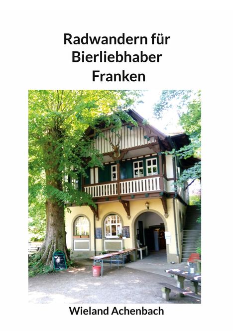 Wieland Achenbach: Radwandern für Bierliebhaber, Buch