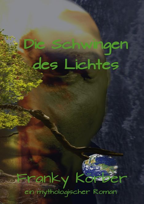 Franky Körber: Die Schwingen des Lichtes, Buch