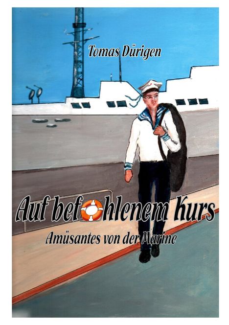 Tomas Dürigen: Auf befohlenem Kurs, Buch