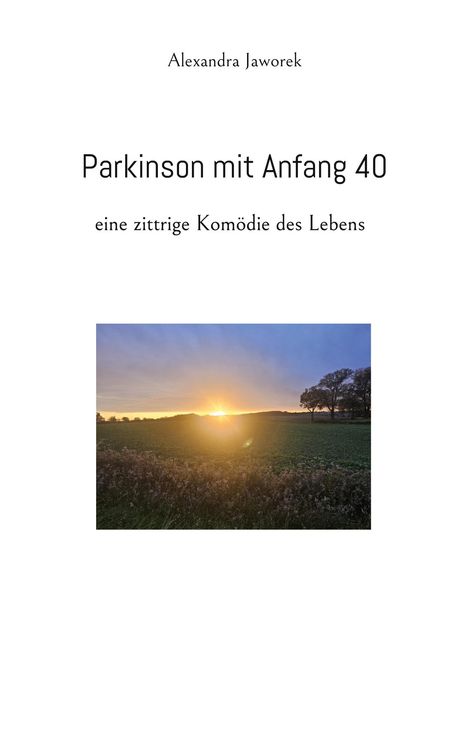 Alexandra Jaworek: Parkinson mit Anfang 40, Buch