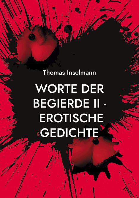 Thomas Inselmann: Worte der Begierde II - Erotische Gedichte, Buch