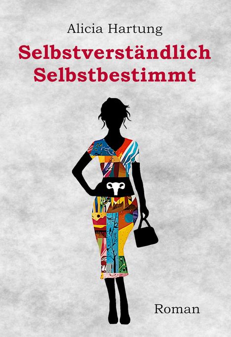 Alicia Hartung: Selbstverständlich Selbstbestimmt, Buch