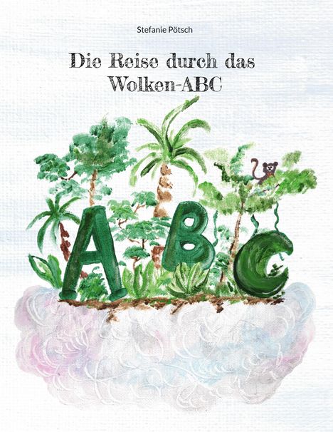 Stefanie Pötsch: Die Reise durch das Wolken-ABC, Buch