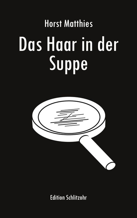 Horst Matthies: Das Haar in der Suppe, Buch