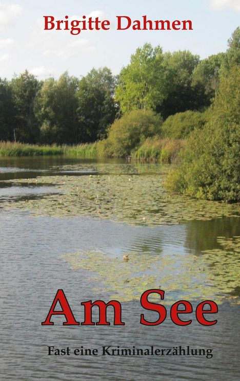 Brigitte Dahmen: Am See, Buch