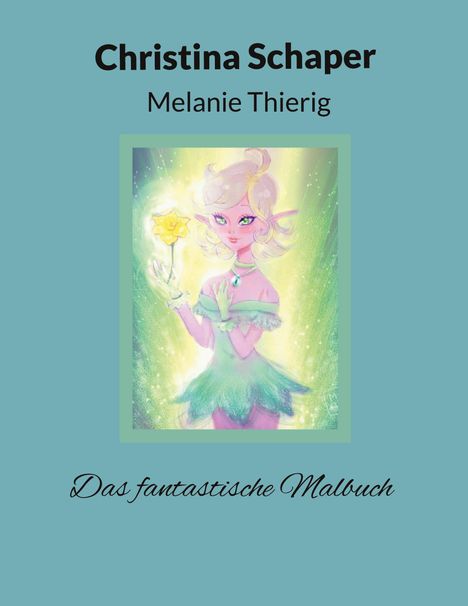 Christina Schaper: Das fantastische Malbuch, Buch