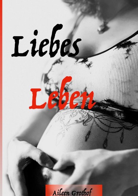 Aileen Grothof: Liebes Leben, Buch