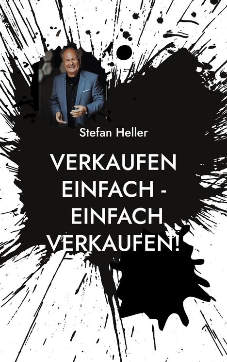 Stefan Heller: Verkaufen einfach - einfach verkaufen!, Buch