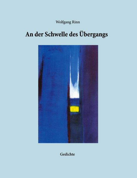 Wolfgang Rinn: An der Schwelle des Übergangs, Buch