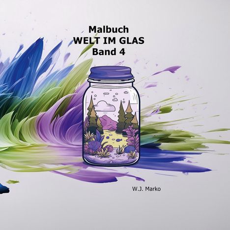 W. J. Marko: Malbuch Welt im Glas Band 4, Buch