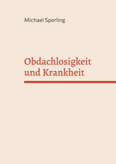 Michael Sperling: Obdachlosigkeit und Krankheit, Buch