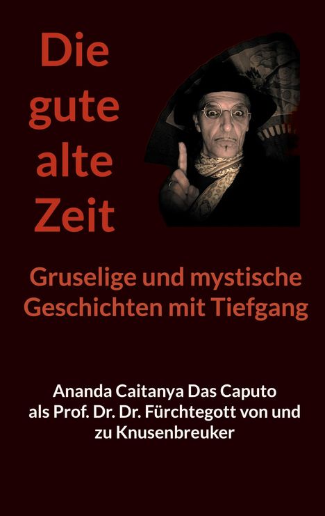 Ananda Caitanya Das Caputo: Die gute alte Zeit, Buch