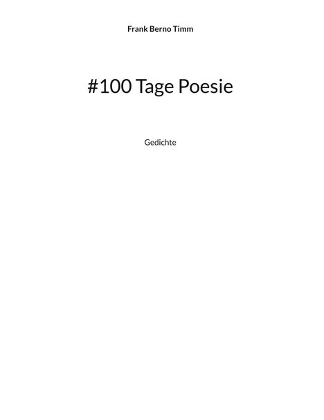 Frank Berno Timm: #100 Tage Poesie, Buch