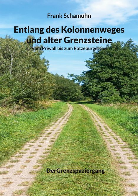 Frank Schamuhn: Entlang des Kolonnenweges und alter Grenzsteine, Buch