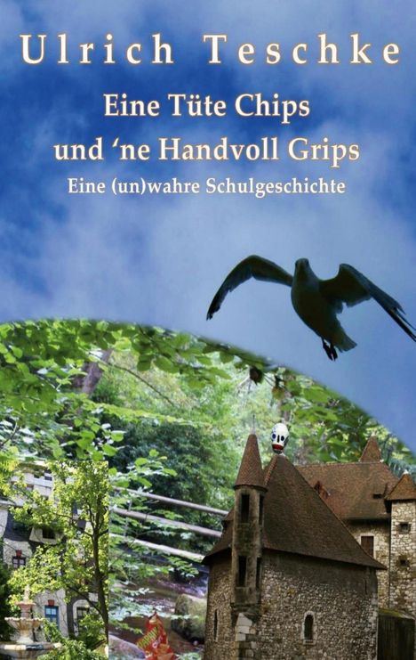 Ulrich Teschke: Eine Tüte Chips und 'ne Handvoll Grips, Buch