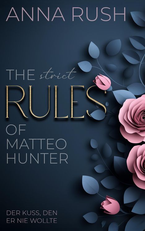 Anna Rush: The strict Rules of Matteo Hunter, Buch