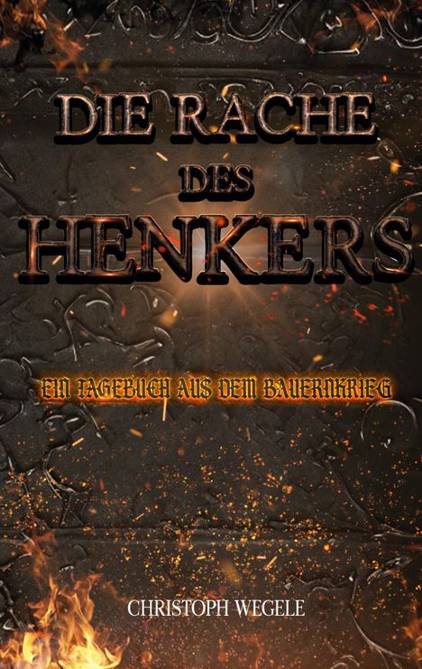 Christoph Wegele: Die Rache des Henkers, Buch