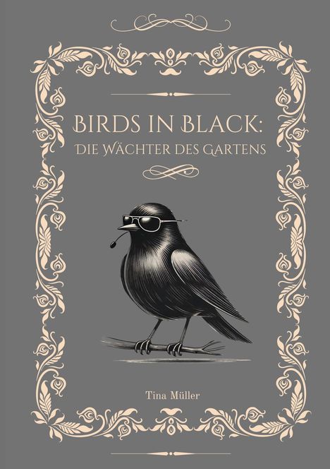 Tina Müller: Birds in Black: Die Wächter des Gartens, Buch