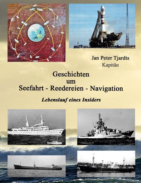 Jan Peter Tjardts: Geschichten um Seefahrt - Reedereien - Navigation, Buch