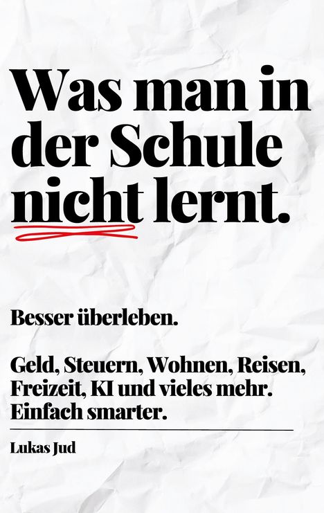Lukas Jud: Was man in der Schule nicht lernt. Besser überleben., Buch