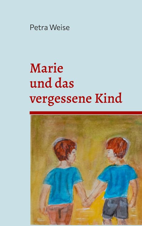 Petra Weise: Marie und das vergessene Kind, Buch