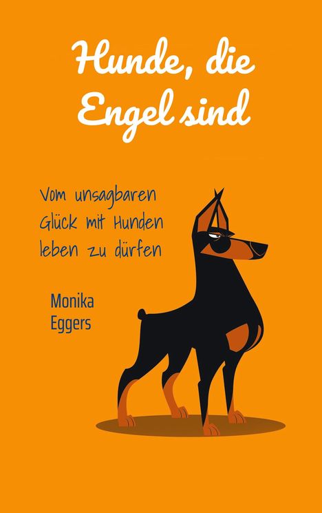 Monika Eggers: Hunde die Engel sind, Buch