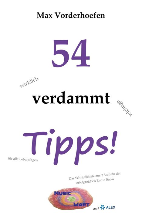 Max Vorderhoefen: 54 wirklich verdammt wichtige Tipps! für alle Lebenslagen, Buch