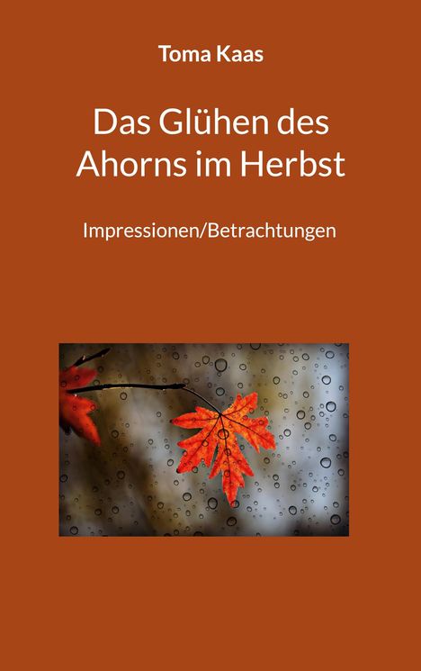 Toma Kaas: Das Glühen des Ahorns im Herbst, Buch