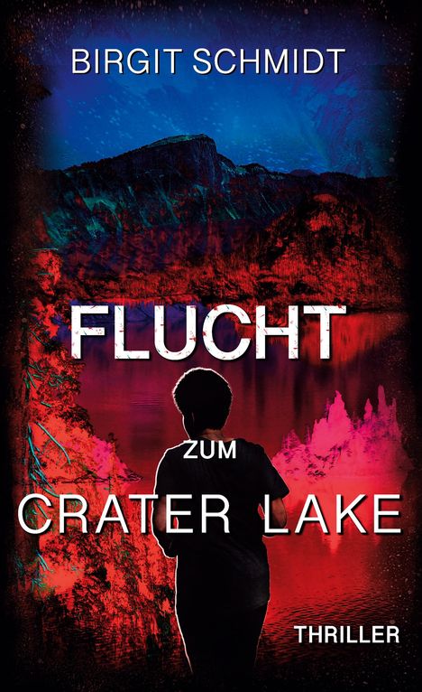 Birgit Schmidt: Flucht zum Crater Lake, Buch