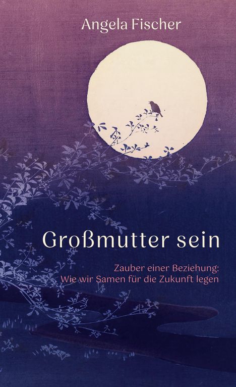 Angela Fischer: Großmutter sein, Buch