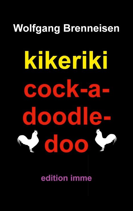 Wolfgang Brenneisen: kikeriki cock-a-doodle-doo, Buch