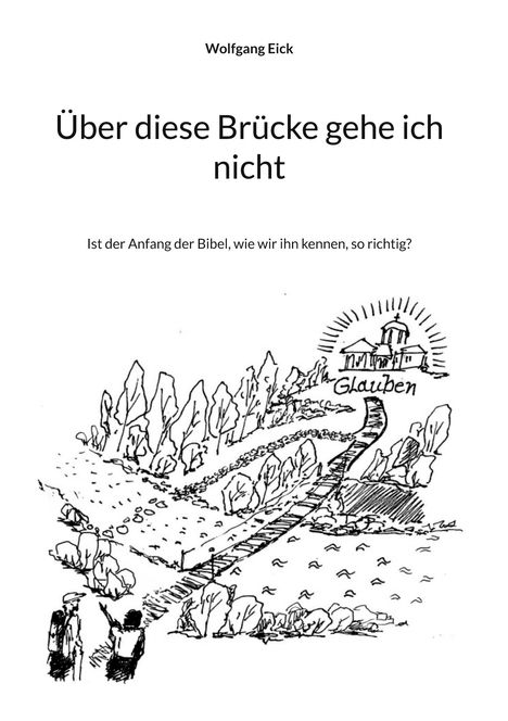 Wolfgang Eick: Über diese Brücke gehe ich nicht, Buch