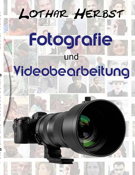 Lothar Herbst: Fotografie und Videobearbeitung, Buch