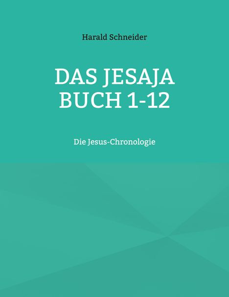 Harald Schneider: Das Jesaja Buch 1-12, Buch