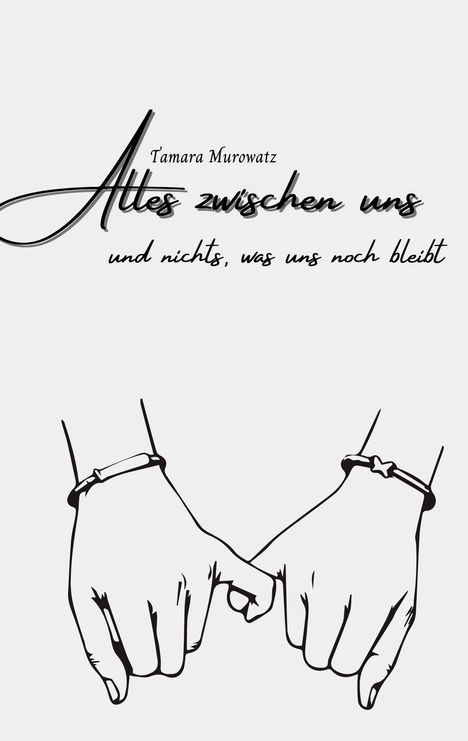 Tamara Murowatz: Alles zwischen uns, Buch