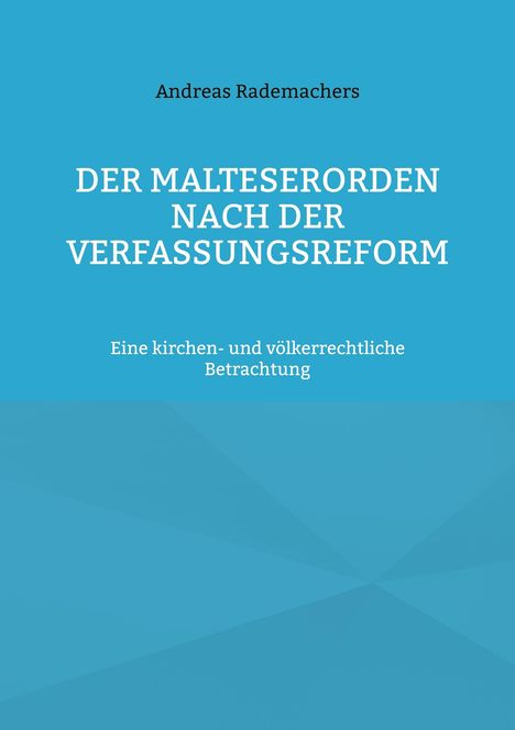 Andreas Rademachers: Der Malteserorden nach der Verfassungsreform, Buch