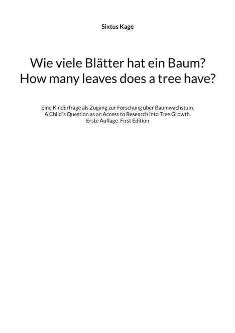 Sixtus Kage: Wie viele Blätter hat ein Baum? How many leaves does a tree have?, Buch