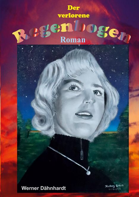 "Der verlorene Regenbogen", Roman. Illustration: Frau mit blondem Haar vor nächtlichem Himmel und Bäumen. Autor: Werner Dähnhardt.