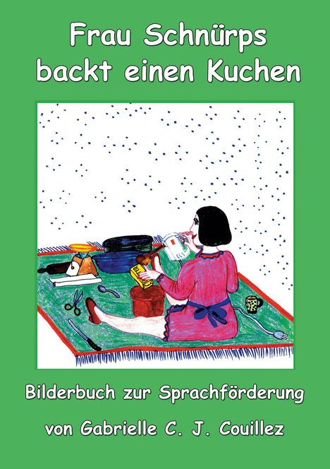 Gabrielle C. J. Couillez: Frau Schnürps backt einen Kuchen, Buch