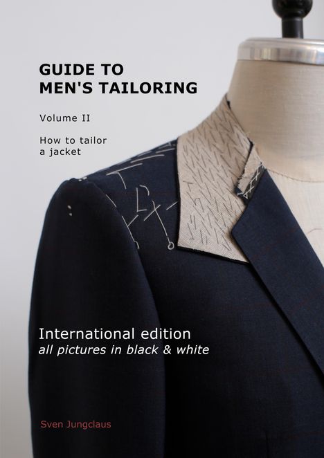 Sven Jungclaus: Guide to men's tailoring, Volume 2 (black & white), Buch